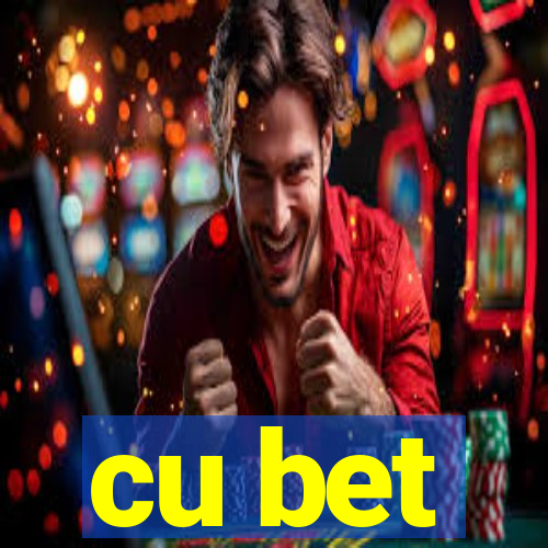 cu bet